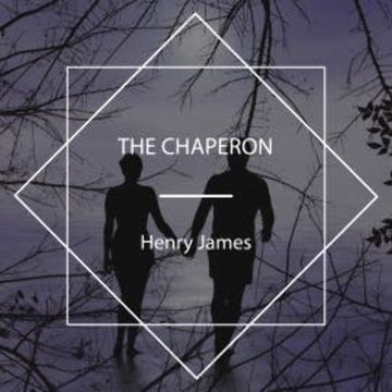 The Chaperon audiobook, Henry James