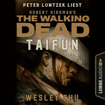 The Walking Dead: Taifun audiobook, Wesley Chu