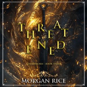 Threatened (Book Three of the Deathborn Series), Morgan Rice