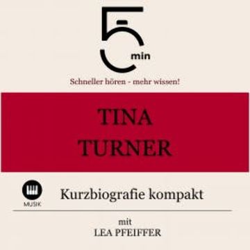 Tina Turner: Kurzbiografie kompakt audiobook, 5 Minuten