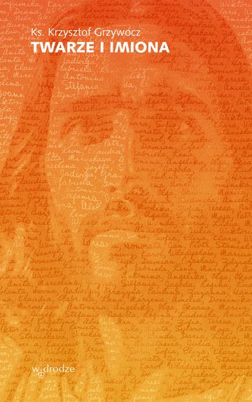Twarze i imiona audiobook, Ks. Krzysztof Grzywocz