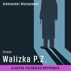 Walizka P.Z. Baron Teitelberg. Tom 1, Aleksander Błażejowski