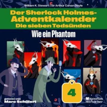 Wie ein Phantom (Der Sherlock Holmes-Adventkalender: Die sieben Todsünden, Folge 4) audiobook, Sir Arthur Conan Doyle