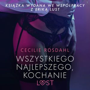 Wszystkiego najlepszego, kochanie. Opowiadanie erotyczne, Cecilie Rosdahl