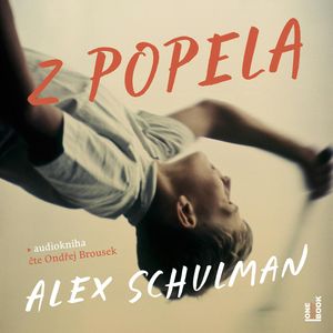 Z popela, Alex Schulman