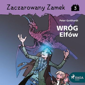 Zaczarowany Zamek 3 - Wróg Elfów audiobook, Peter Gotthardt