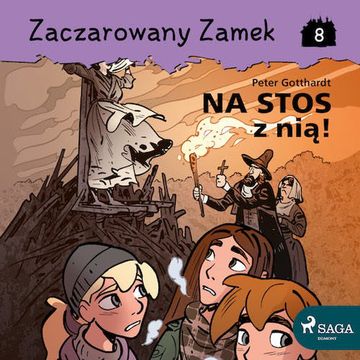 Zaczarowany Zamek 8 - Na stos z nią! audiobook, Peter Gotthardt