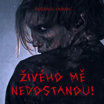 Živého mě nedostanou! audiobook, Dušan D. Fabian