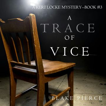 A Trace of Vice (A Keri Locke Mystery - Book 3), Blake Pierce