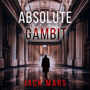Absolute Gambit (A Jake Mercer Political Thriller—Book Nineteen), Jack Mars