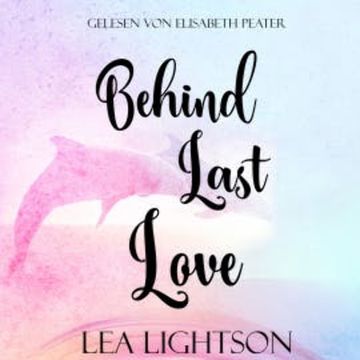 Behind Last Love audiobook, Lea Lightson