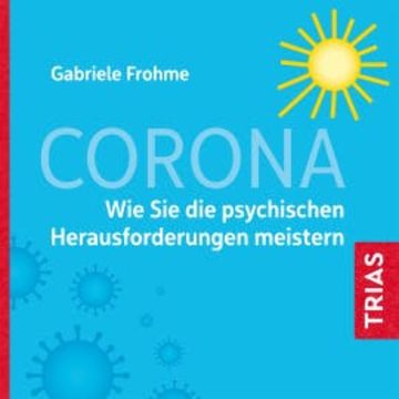 Corona – Auswirkungen auf die Psyche audiobook, Gabriele Frohme