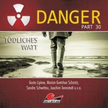 Danger, Part 30: Tödliches Watt audiobook, Markus Topf, Pola Geisler