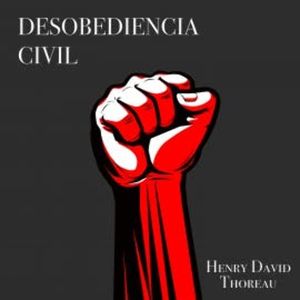 Desobediencia Civil, Henry David Thoreau
