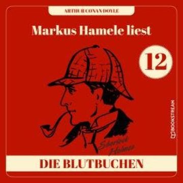 Die Blutbuchen - Markus Hamele liest Sherlock Holmes, Folge 12 (Ungekürzt) audiobook, Sir Arthur Conan Doyle