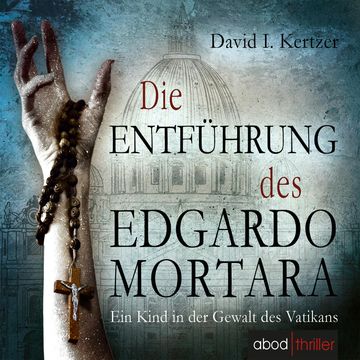 Die Entführung des Edgardo Mortara audiobook, David I. Kertzer