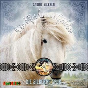 Die silberne Spur - Die Pferde aus Galdur, Band 2 (ungekürzt) audiobook, Sabine Giebken