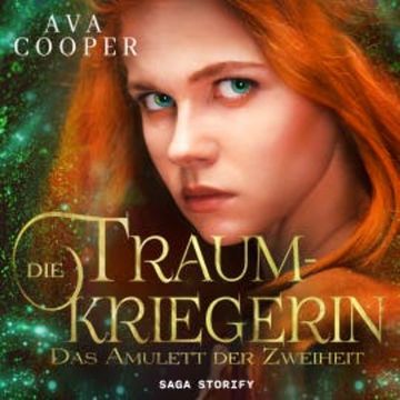 Die Traumkriegerin - Das Amulett der Zweiheit audiobook, Ava Cooper