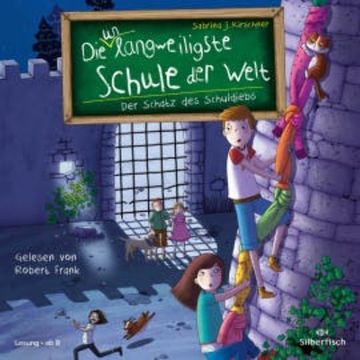 Die unlangweiligste Schule der Welt 10: Der Schatz des Schuldiebs audiobook, Sabrina J. Kirschner