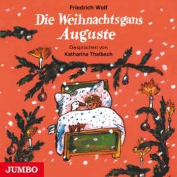 Die Weihnachtsgans Auguste, Friedrich Wolf