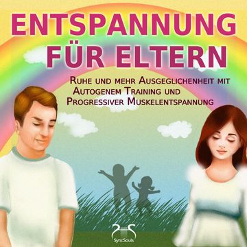 Entspannung für Eltern - Ruhe und mehr Ausgeglichenheit mit Autogenem Training und Progressiver Muskelentspannung (Ungekürzt) audiobook, Franziska Diesmann, Torsten Abrolat