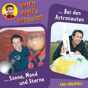 Sonne, Mond und Sterne / Bei den Astronauten (Willi wills wissen 4), Jessica Sabasch