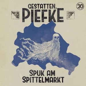 Gestatten, Piefke, Folge 20: Spuk am Spittelmarkt (Ungekürzt), Silke Walter