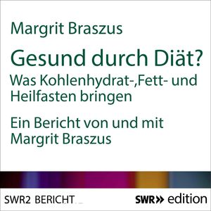 Gesund durch Diät?, Margrit Braszus
