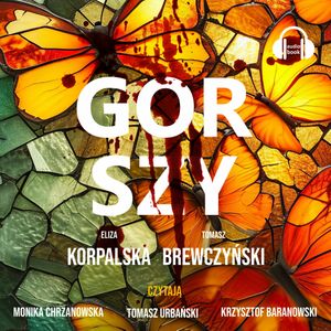 Gorszy, Eliza Korpalska, Tomasz Brewczyński