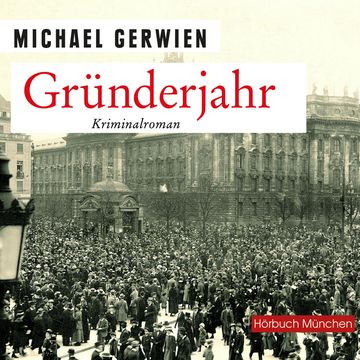 Gründerjahr audiobook, Michael Gerwien