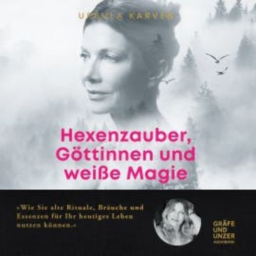 Hexenzauber, Göttinnen und weiße Magie audiobook, Ursula Karven