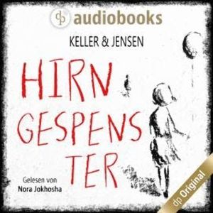 Hirngespenster (Ungekürzt), Ivonne Keller, Stina Jensen