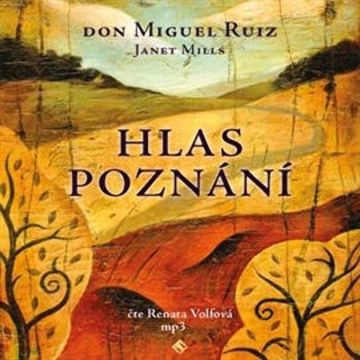 Hlas poznání audiobook, Don Miguel Ruiz