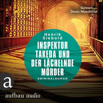 Inspektor Takeda und der lächelnde Mörder Ungekürzt audiobook, Henrik Siebold