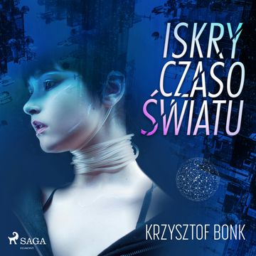 Iskry Czasoświatu audiobook, Krzysztof Bonk