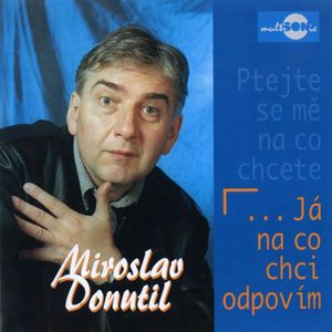 Já na co chci odpovím, Miroslav Donutil