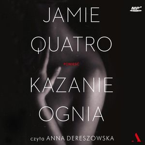 Kazanie ognia, Jamie Quatro