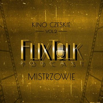 Kino czeskie vol. 2 Mistrzowie audiobook, #FlixTalk - podcast filmowy