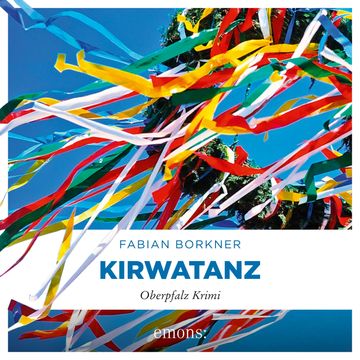Kirwatanz - Agathe Viersen und Gerhard Leitner - Oberpfalz Krimi, Band 1 (Ungekürzt) audiobook, Fabian Borkner