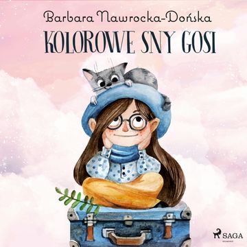 Kolorowe sny Gosi audiobook, Barbara Nawrocka Dońska