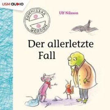 Kommissar Gordon, Folge 5: Der allerletzte Fall (Ungekürzt) audiobook, Ulf Nilsson