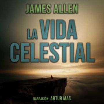 La Vida Celestial audiobook, James Allen