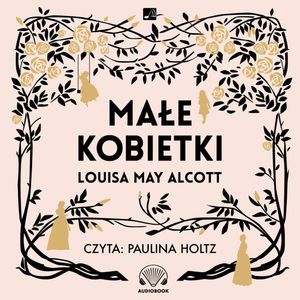 Małe kobietki, Louisa May Alcott
