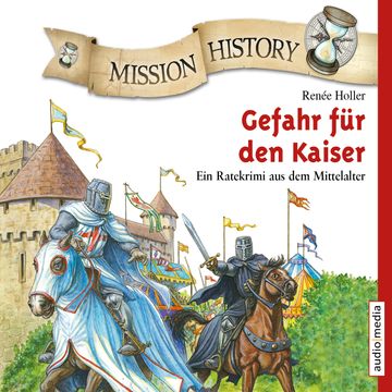 Mission History – Gefahr für den Kaiser audiobook, Renée Holler