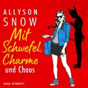 Mit Schwefel, Charme und Chaos, Allyson Snow