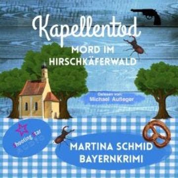 Mord im Hirschkäferwald - Kapellentod, Band 5 (ungekürzt) audiobook, Martina Schmid