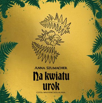 Na kwiatu urok audiobook, Anna Szumacher