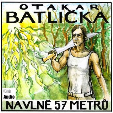 Na vlně 57 metrů audiobook, Otakar Batlička