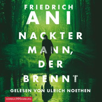 Nackter Mann, der brennt audiobook, Friedrich Ani