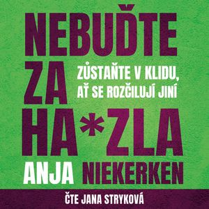 Nebuďte za ha*zla, Anja Niekerken